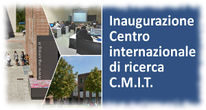 Inaugurazione Centro internazionale di ricerca C.M.I.T.